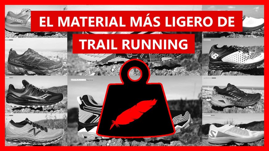 Te mostramos el material más ligero con el que puedes correr una carrera de Trail Running.
