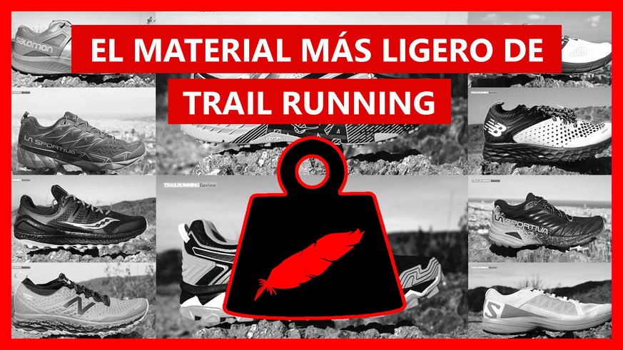 Te mostramos el material ms ligero con el que puedes correr una carrera de Trail Running.